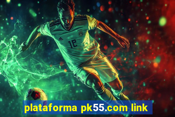 plataforma pk55.com link